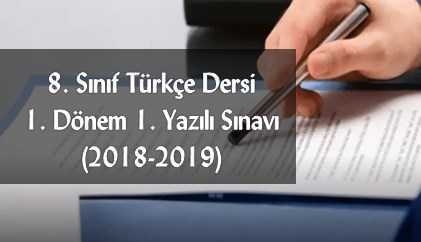 8. Sınıf Türkçe Dersi 1. Dönem 1. Yazılı Sınavı (2018-2019)