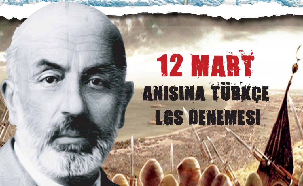 12 Mart Mehmet Akif ERSOY Denemesi (Güncelledi)