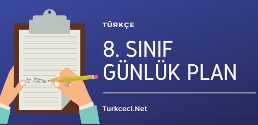 8. Sınıf Türkçe Günlük Planlar