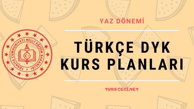 Yaz Dönemi Türkçe DYK Kurs Planları (2019)