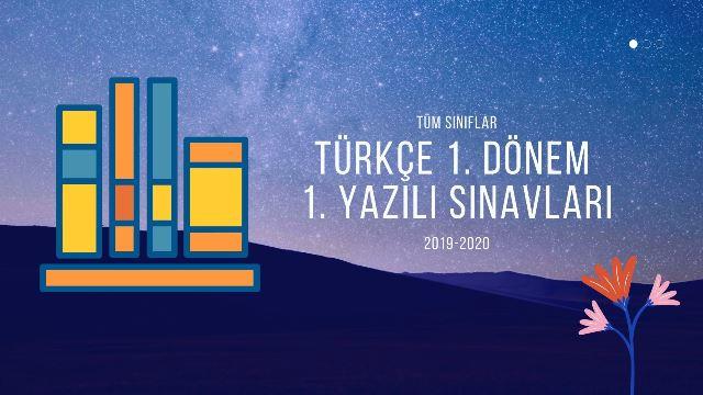 Türkçe 1. Dönem 1. Yazılı Sınavları (2019-2020)