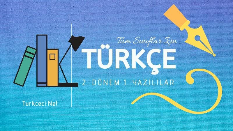 Türkçe 2. Dönem 1. Yazılı Sınavları (2020– Tüm Sınıflar)